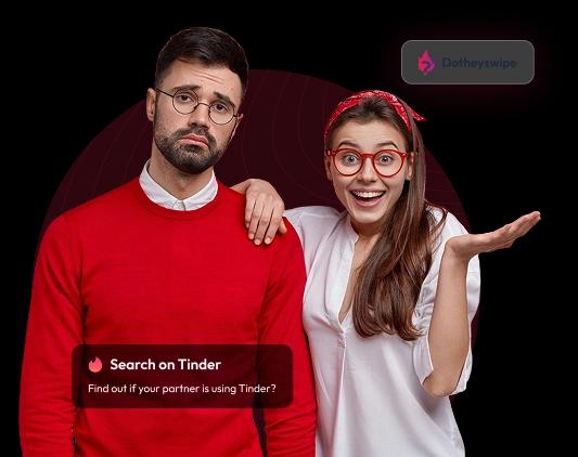 Check if your partner is on Tinder with DoTheySwipe – dating app search tool for relationship trust